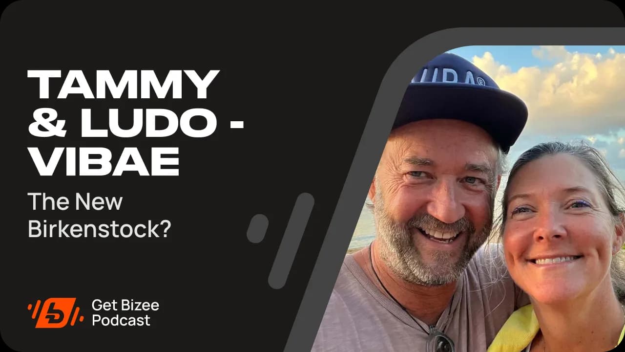 Bizee Podcast Video - Tammy & Ludo - VIBAe - The New Birkenstock?